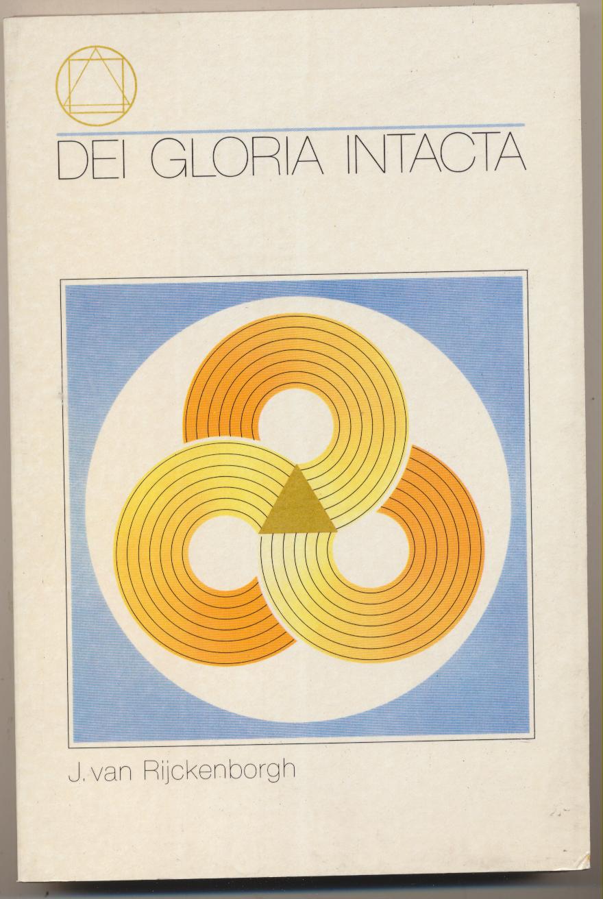 J. Van Rijckenborg. Dei Gloria Intacta. 1ª Edición, Ediciones del Lectorium Rosicrucianum 1990. SIN USAS