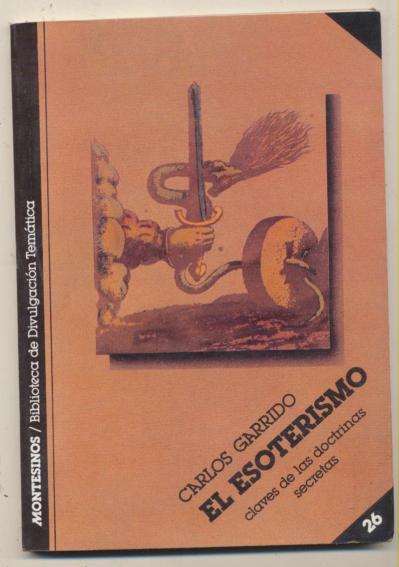 Carlos Garrido. El Esoterismo. Montesinos Editor 1983. SIN USAR