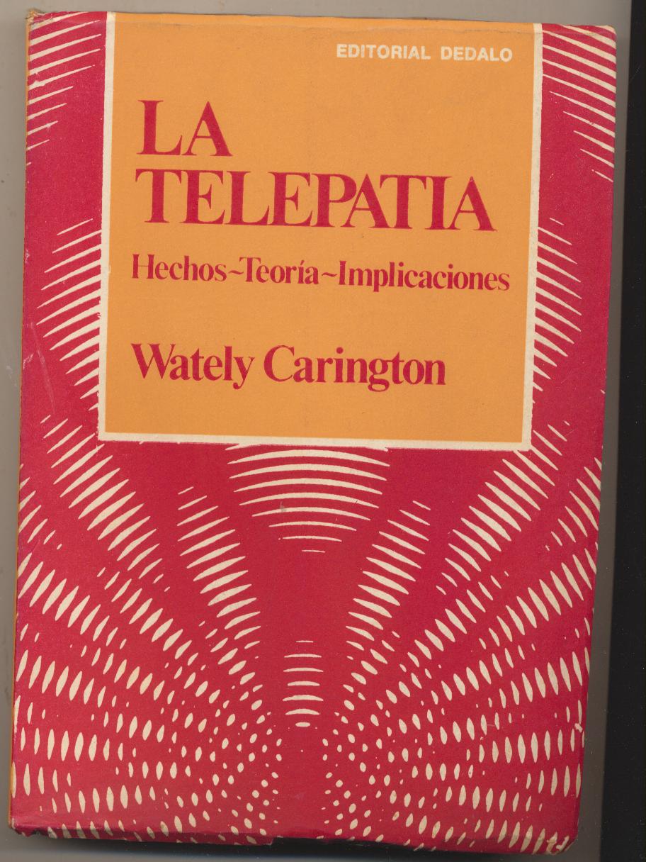 Wately Carington. la Telepatía. Editorial Dédalo-Buenos Aires 1975
