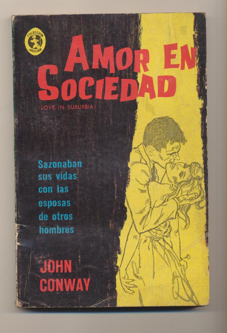 John Conway. Amor en Sociedad. Editorial Diana-México 1964