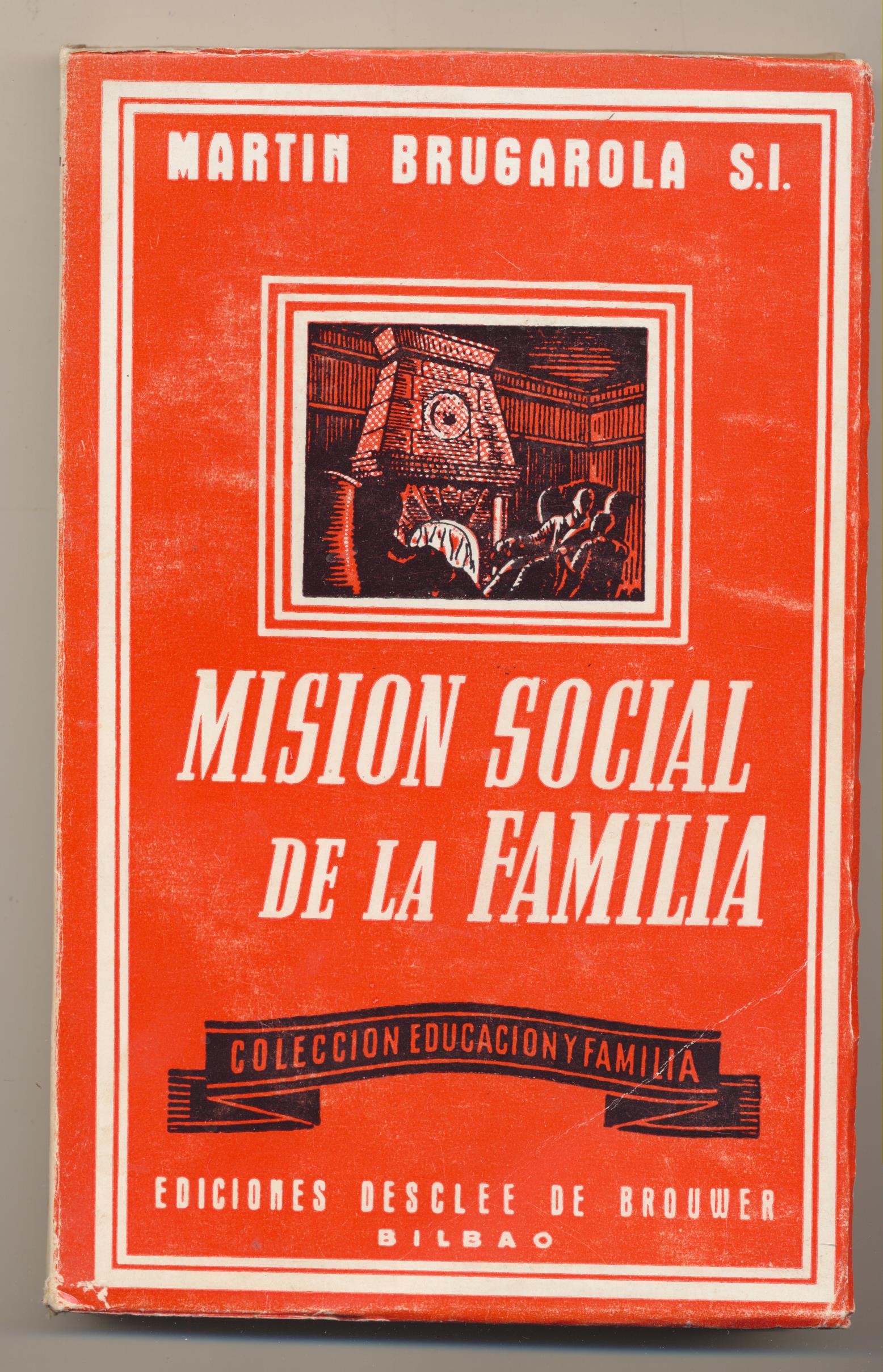 Martin Brugarola S. I. Misión Social de la Familia. Desclee de Brouwer 1965