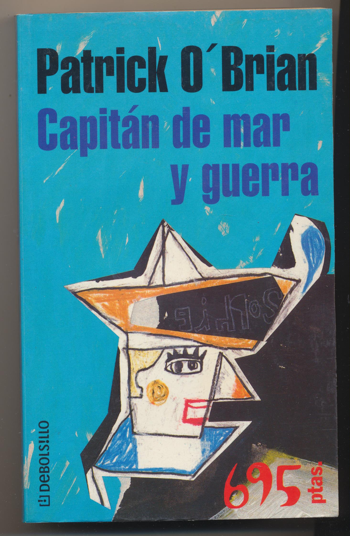Patrick O´Brian. Capitán de mar y guerra. 1ª Edición Plaza & Janes 2000