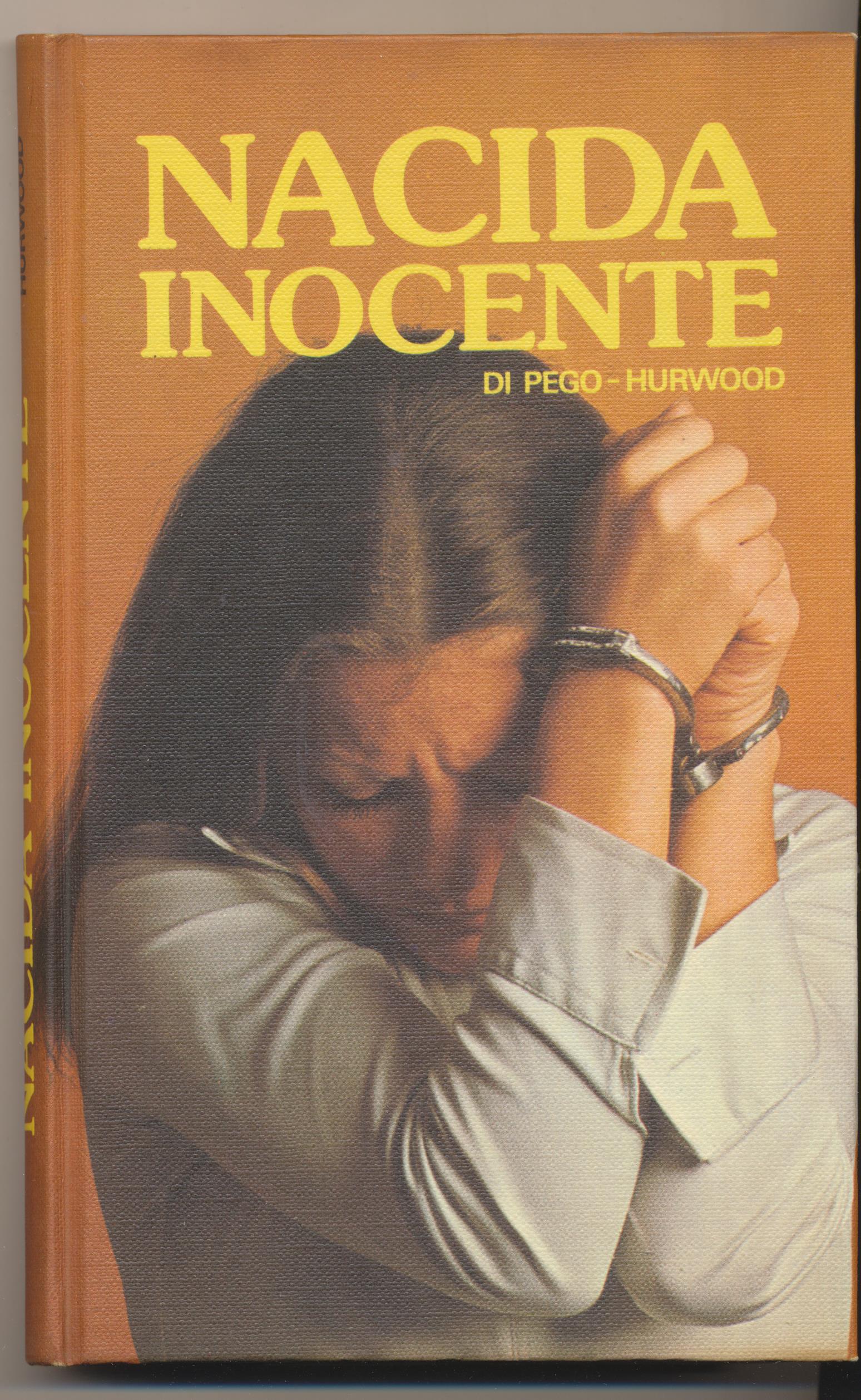 Di Pego-Hurwood. Nacida Inocente. Circulo de Lectores 1978