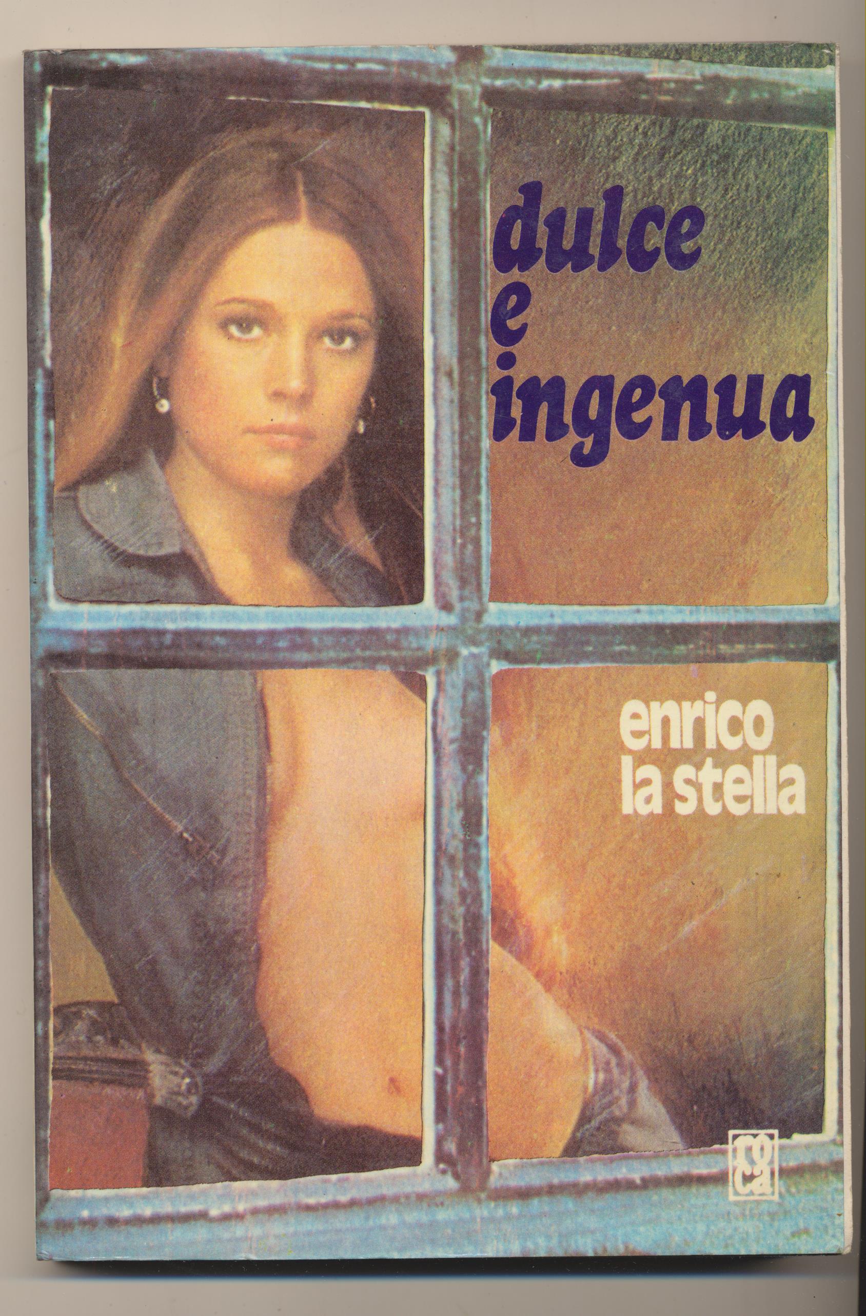 Enrico la Stella. Dulce e ingenua. 1ª Edición Roca-México 1978