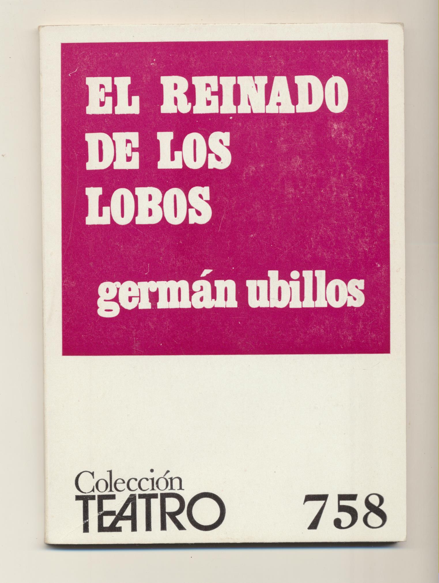 Colección Teatro nº 758. Germán Ubillos. El reinado de los lobos. Escelicer 1974