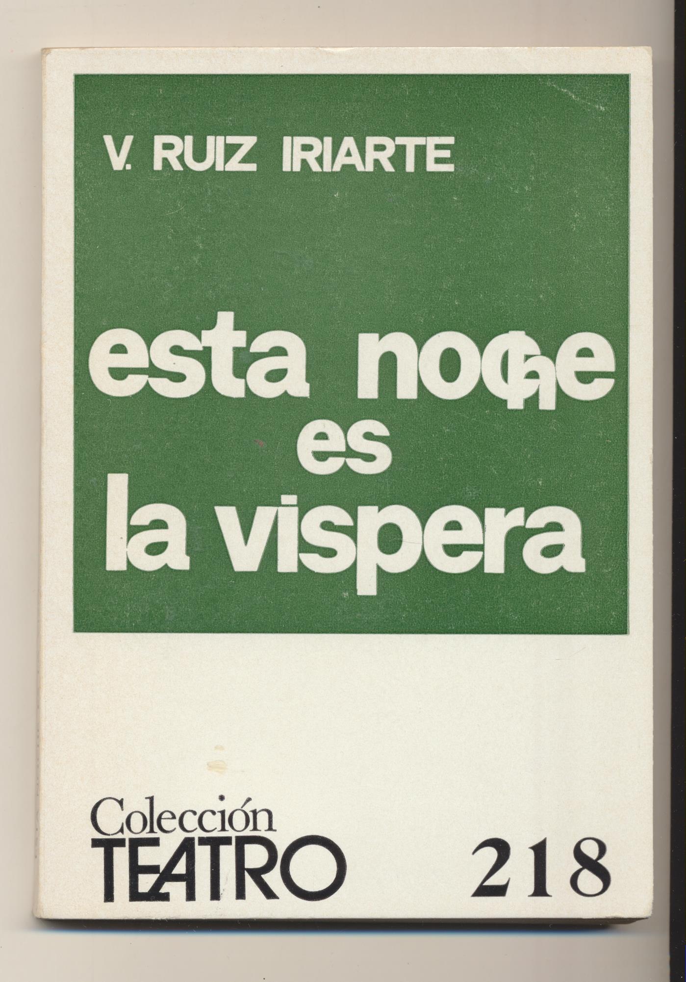 Colección Teatro nº 218. V. Ruiz Iriarte. Esta noche es la víspera. Escelicer 1973