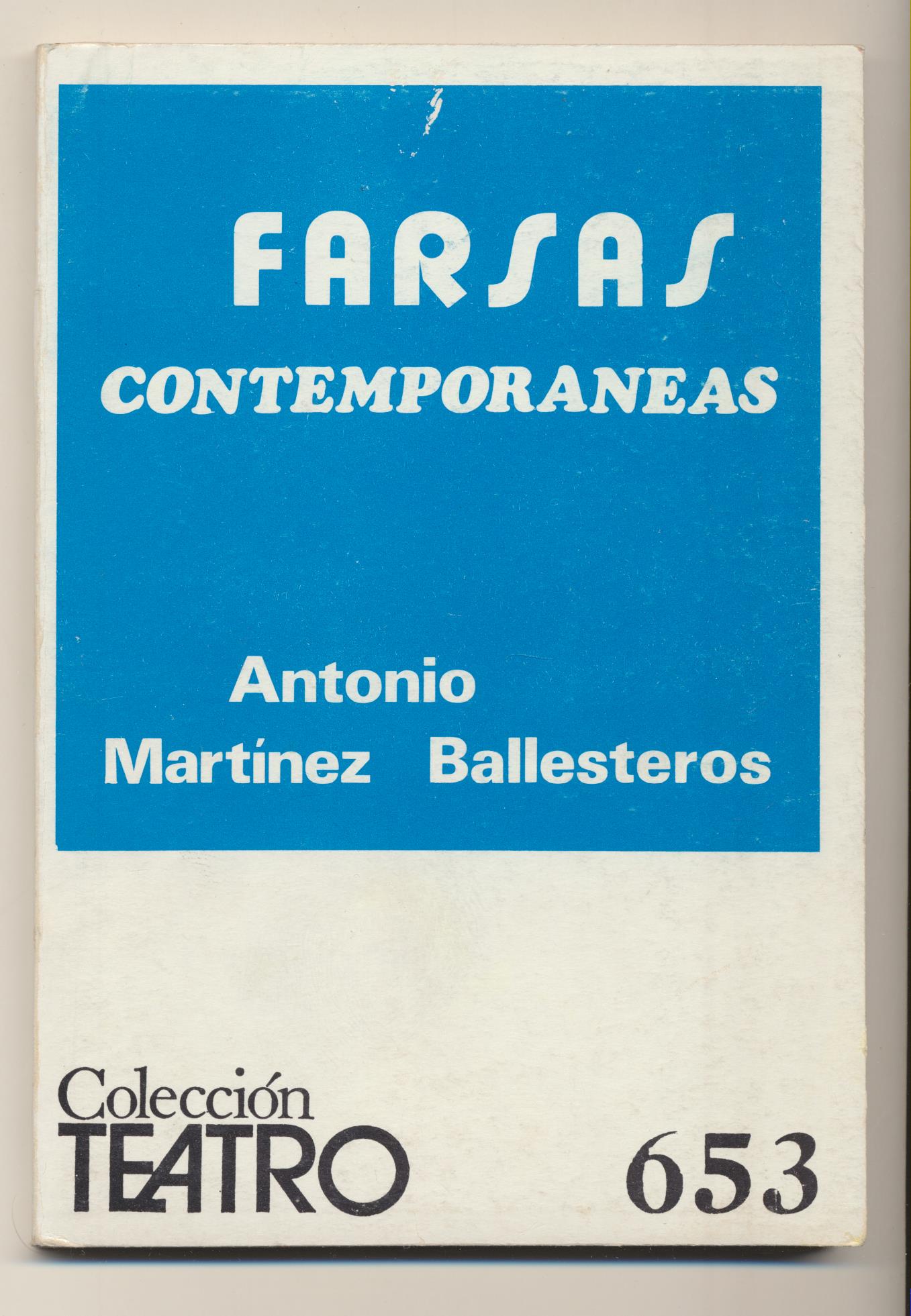 Colección Teatro nº 653. A. Martínez Ballesteros. Farsas Contemporáneas. Escelicer 1970