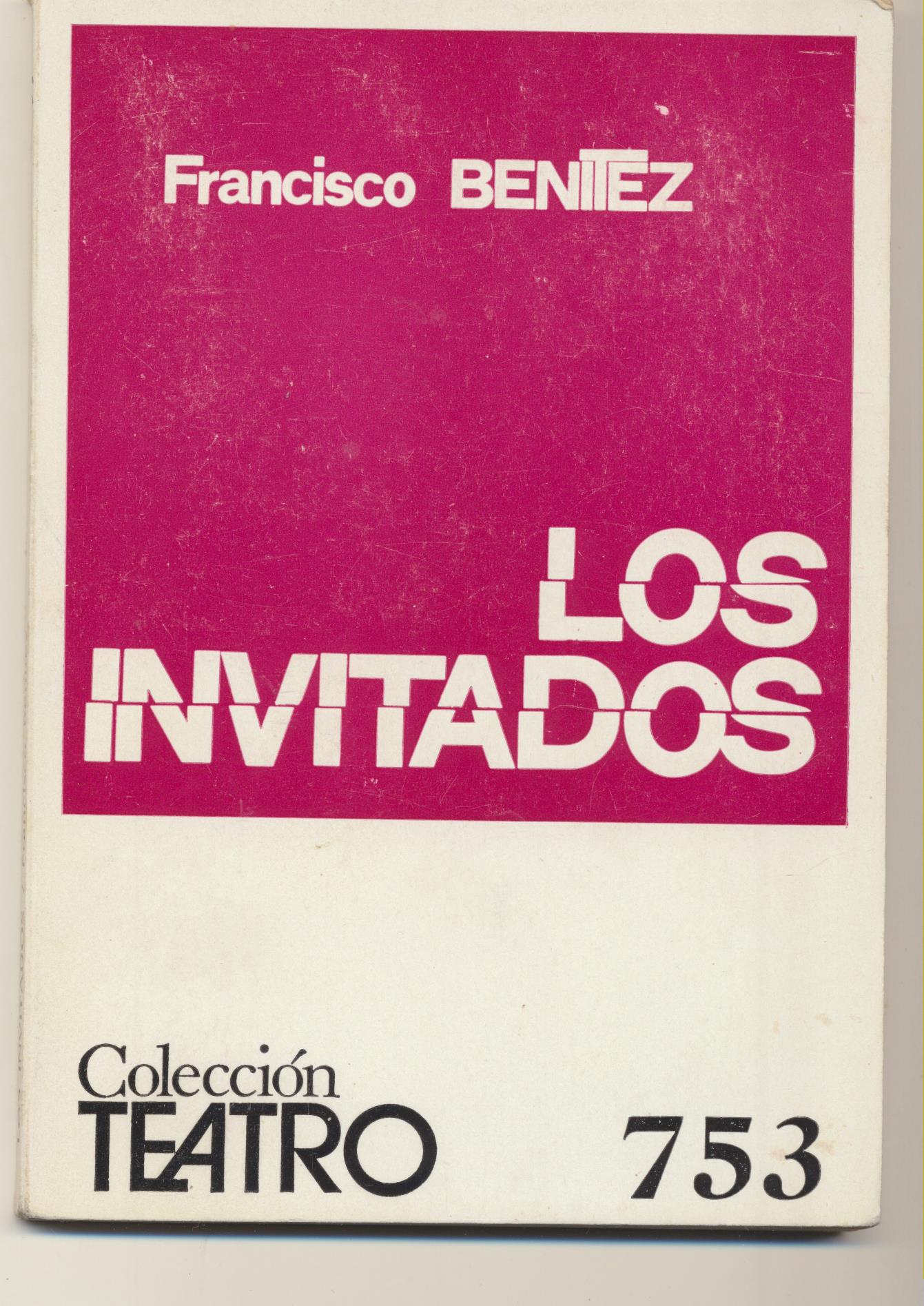 Colección Teatro nº 753. Francisco Benítez. Los Invitados. Escelicer 1973
