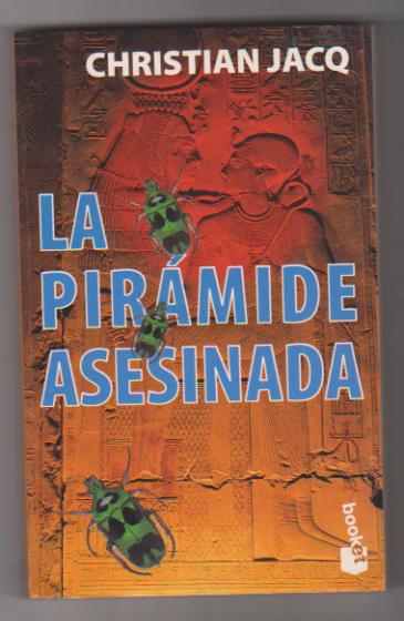Cristian Jacq. La pirámide asesinada. Planeta 1999. SIN USAR