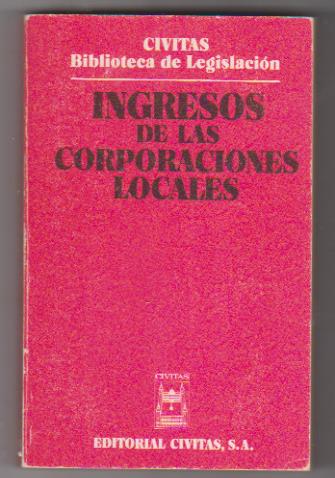 Ingresos de las Corporaciones locales. Editorial Civitas 1976
