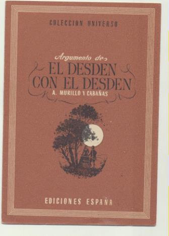 Colección Universo. Argumento de El desdén con el desdén por A. Murillo Cabañas. Ediciones España 194?