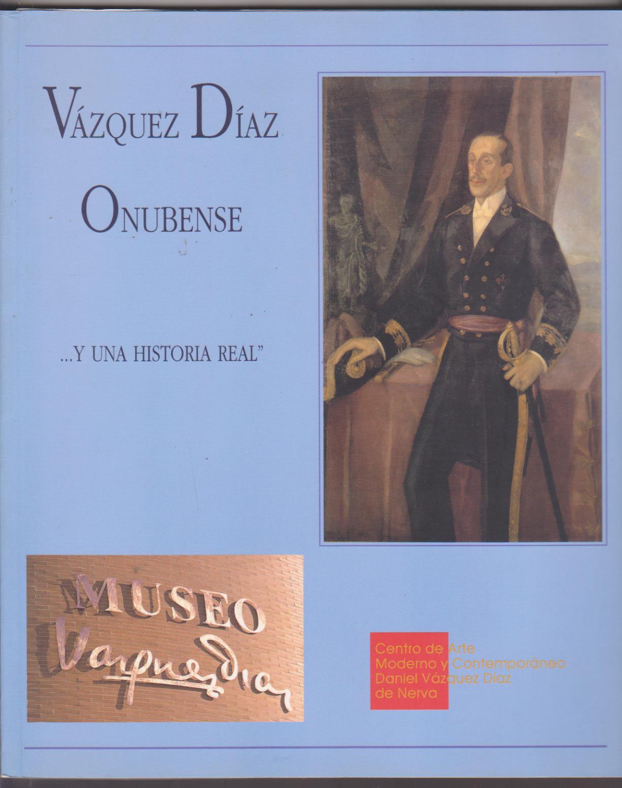 Vázquez Díaz Onubense...Y una historia Real. Junta de Andalucía 1999