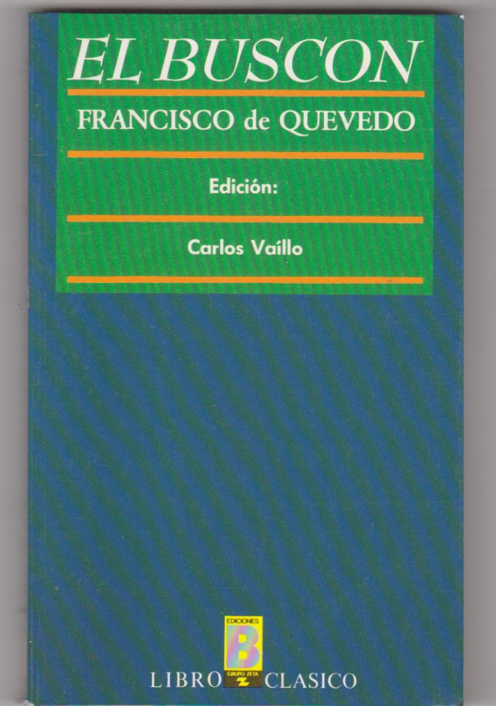 Francisco de Quevedo. El Buscón. 1ª Edición. Ediciones B 1988. SIN USAR