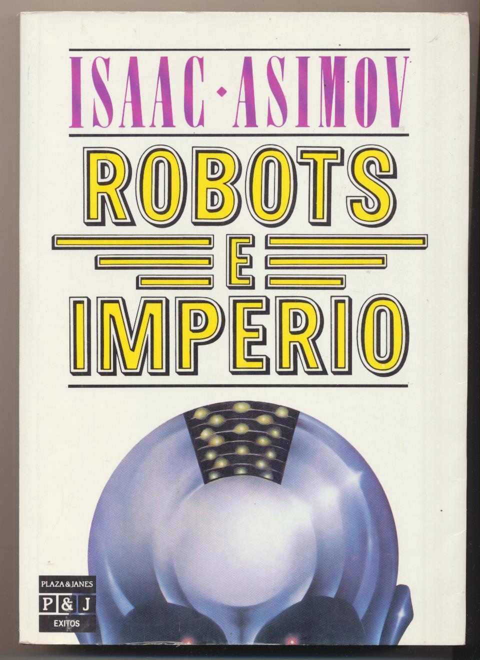 Isaac Asimov. Robots e Imperio. 1ª Edición Plaza & Janés 1986. SIN USAR