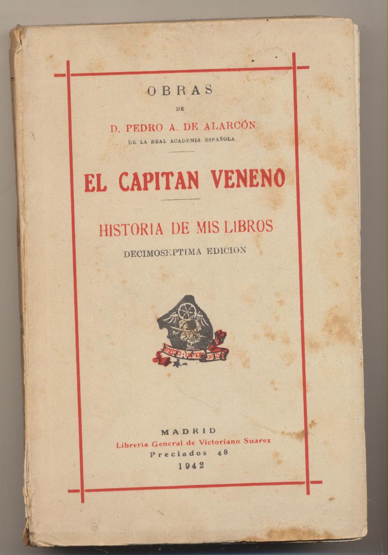 Pedro A. de Alarcón. El Capitán Veneno. Historia de Mis Libros. Sucesores de Rivadeneyra 1943