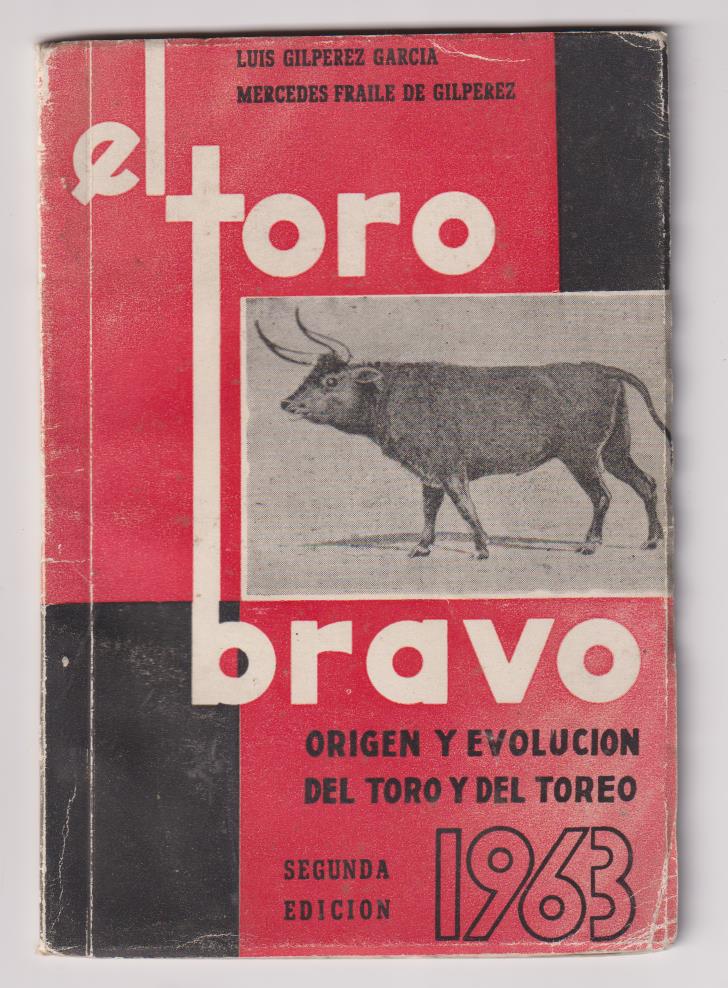 L. Gilperez García y M. Fraile. El Toro Bravo, origen y evolución del toro y el toreo. Segunda Edición 1963