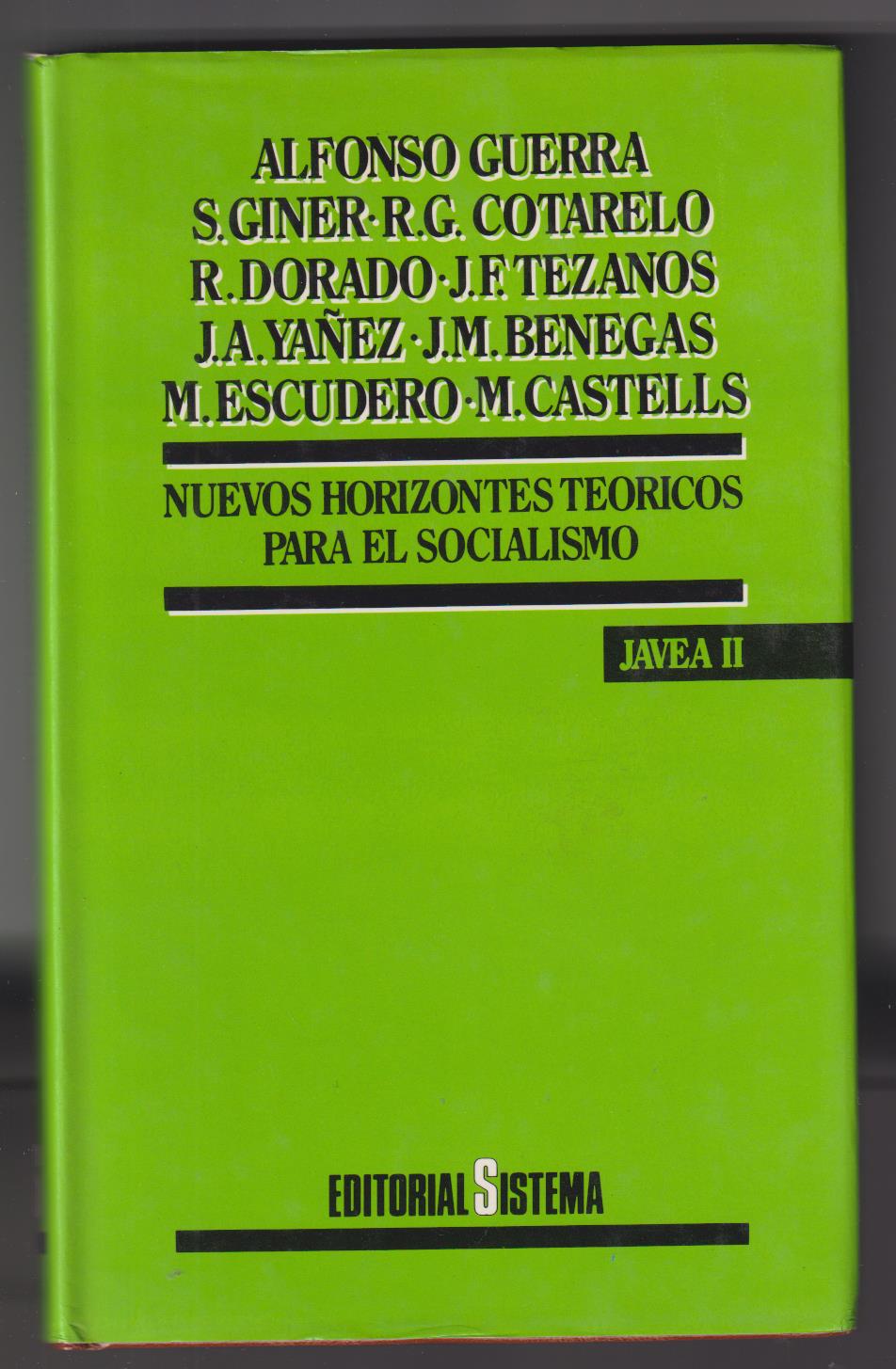 Nuevos Horizontes Teóricos para el Socialismo. Alfonso Guerra y otros. Editorial Sistema 1987. SIN USAR