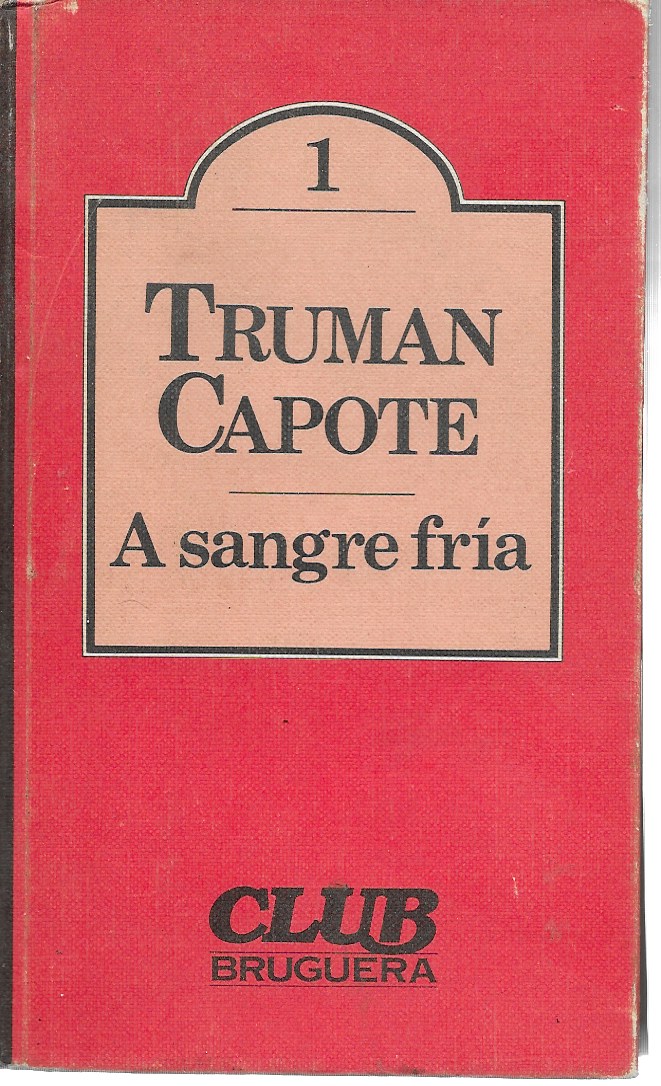 Club Bruguera nº 1. Truman Capote. A Sangre Fría. 1ª Edición 1979