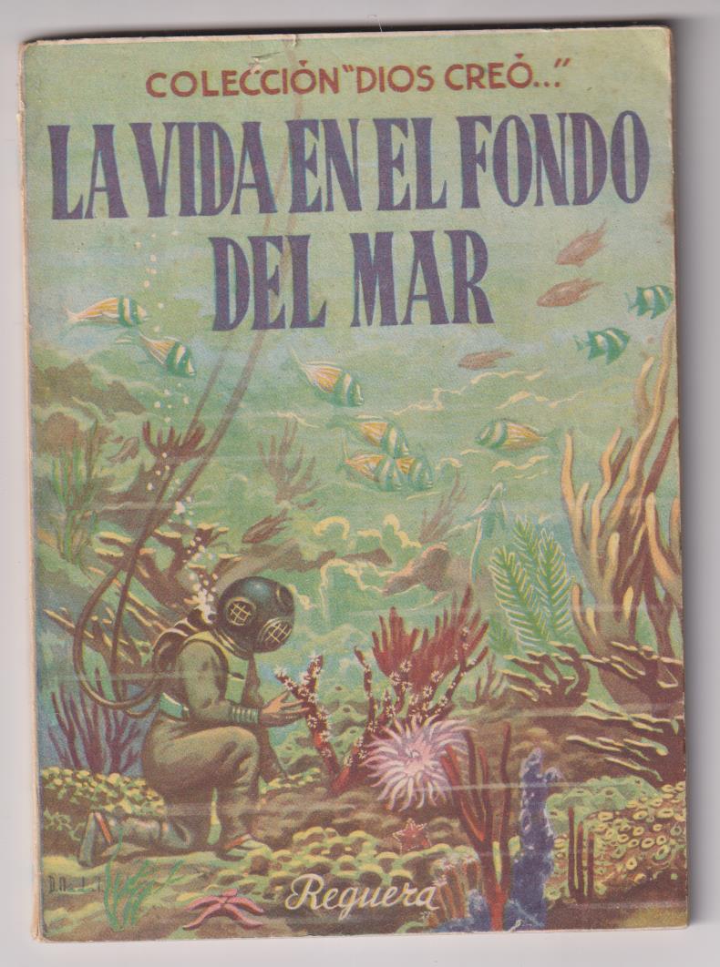 Colección Dios Creó nº 16. La vida en el fondo del Mar. 1ª Edición Reguera 1943