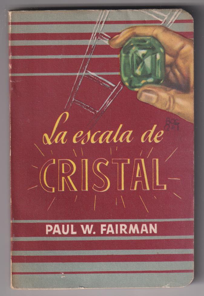 Biblioteca Oro de Bolsillo nº 47. La Escala de cristal. P?aul W. Fairman. Moloino 1953