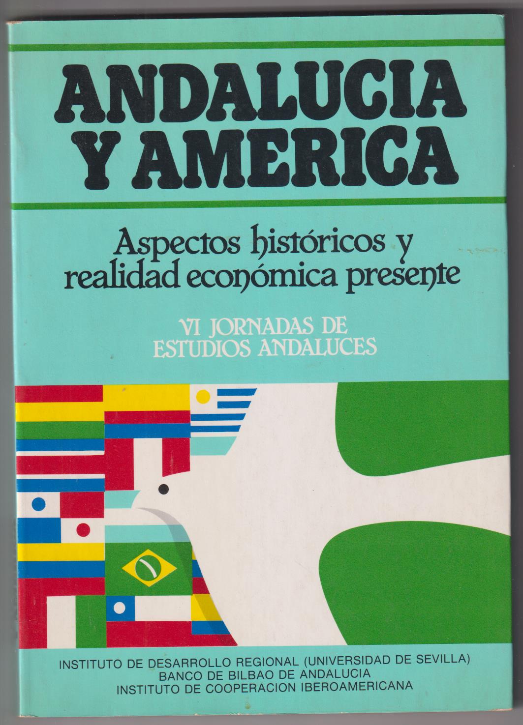Andalucía y América. Aspectos Históricos y realidad ecónomica presente