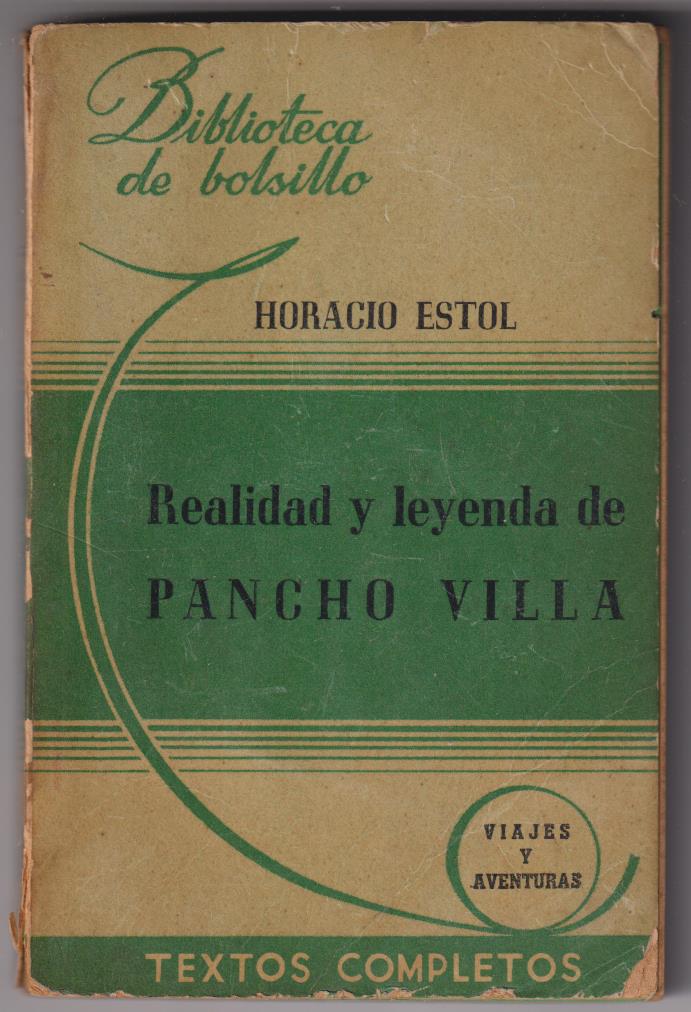Biblioteca hachette de Bolsillo. Realidad y leyenda de Pancho Villa. H. Estol. Buenos -