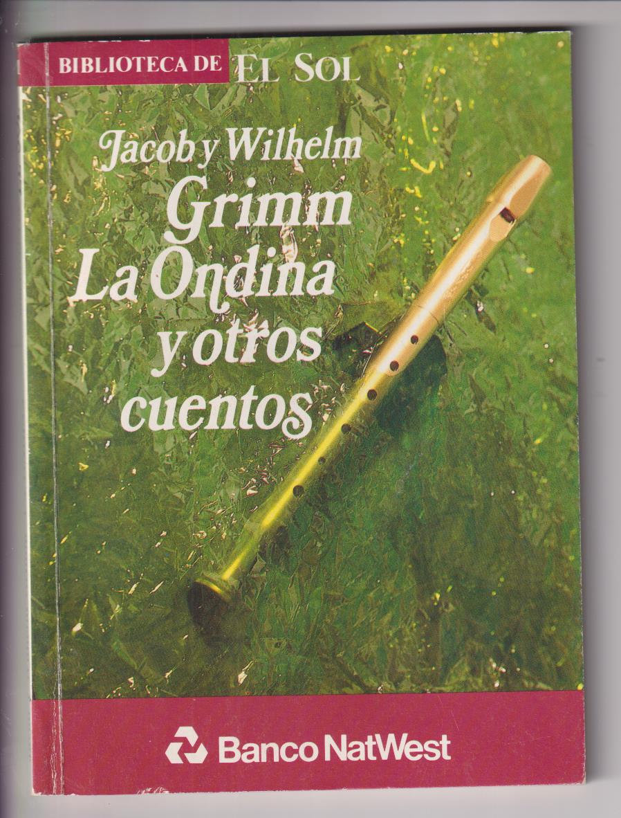 Biblioteca de El Sol nº 31. Jacob y Wilhelm Grimm. La Ondina y otros cuentos