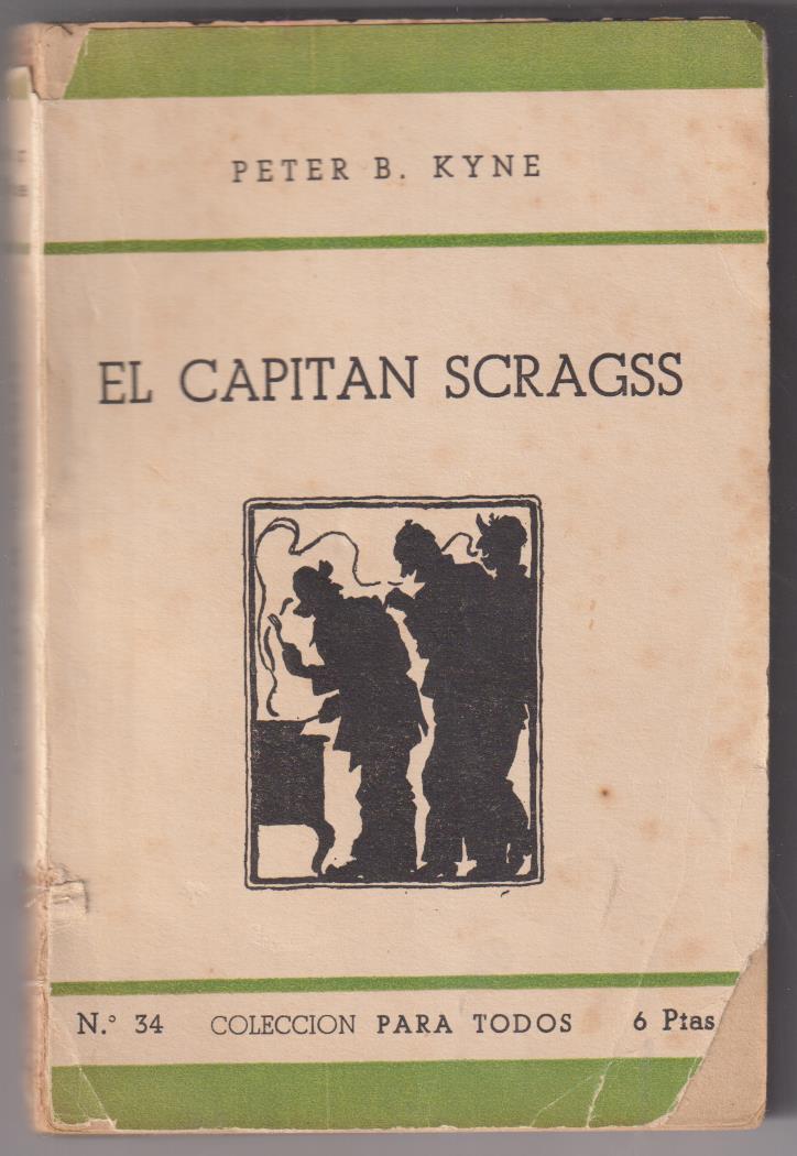 Peter B. Kyne. El Capitán Scraggs. Colección para todos nº 34. 1ª Edición Juventud 1944