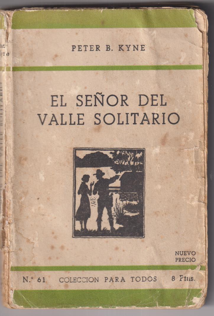 Colección para todos nº 61. Peter B. Kyne. El Señor del Valle solitario, 1ª edición 1946