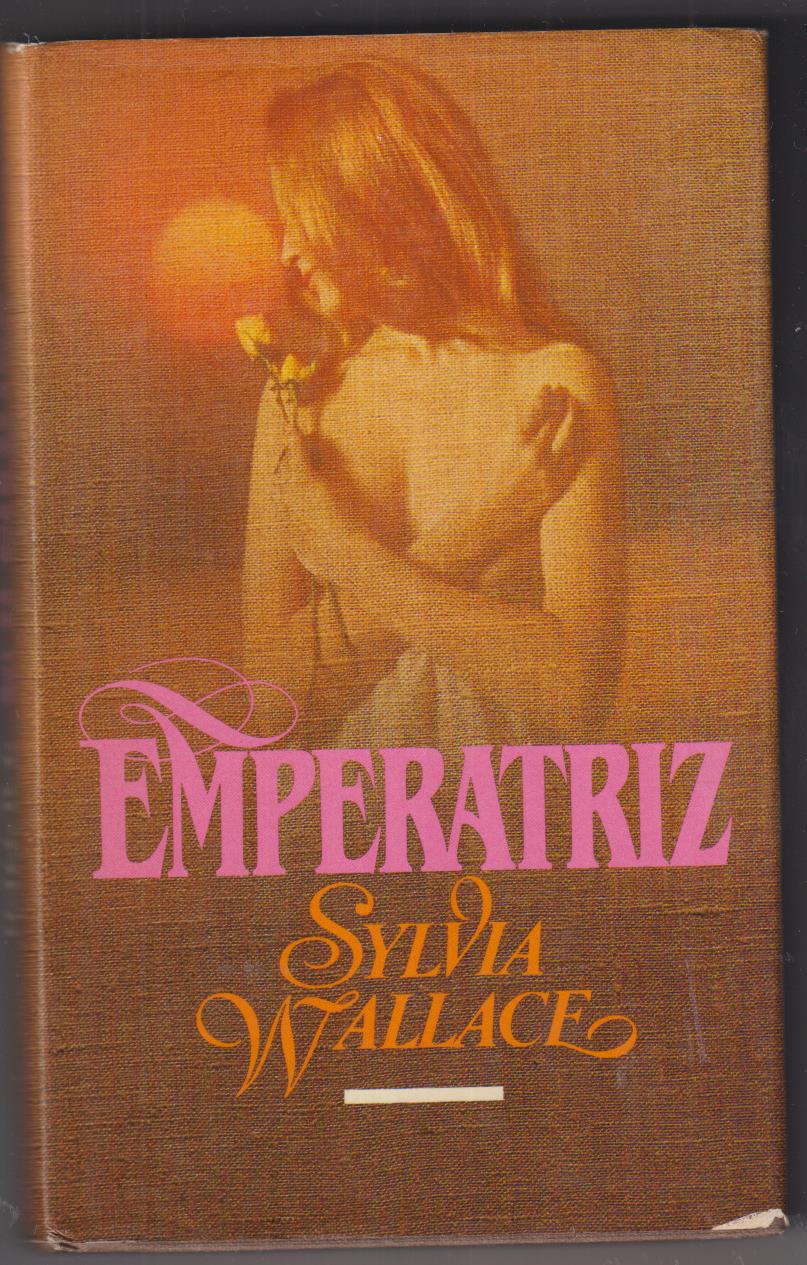 Silvia Wallace. Emperatriz. Círculo de lectores 1982