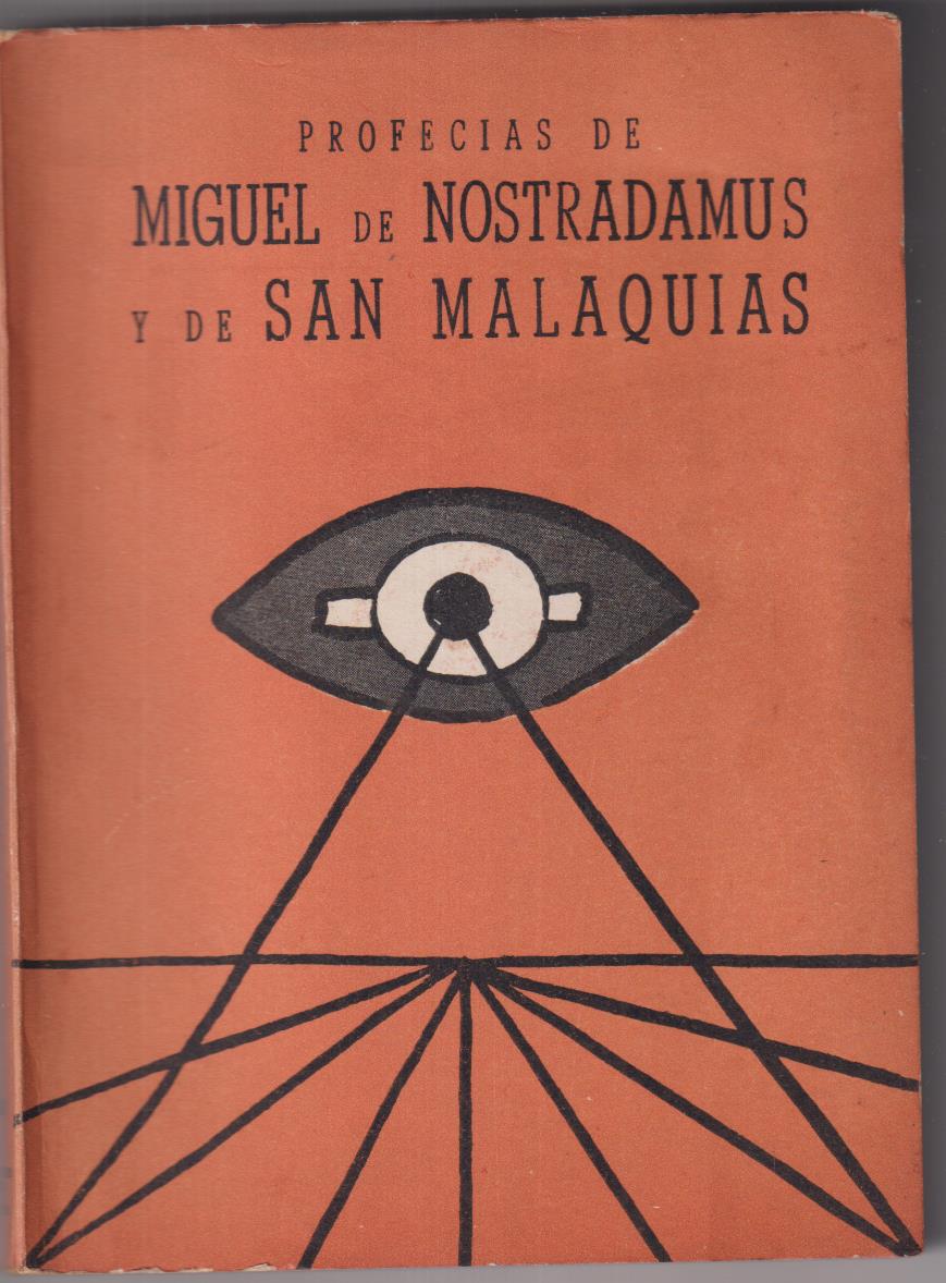 Profecías de Miguel de Nostradamus y de San Malaquías. Orión, México 1967. SIN USAR
