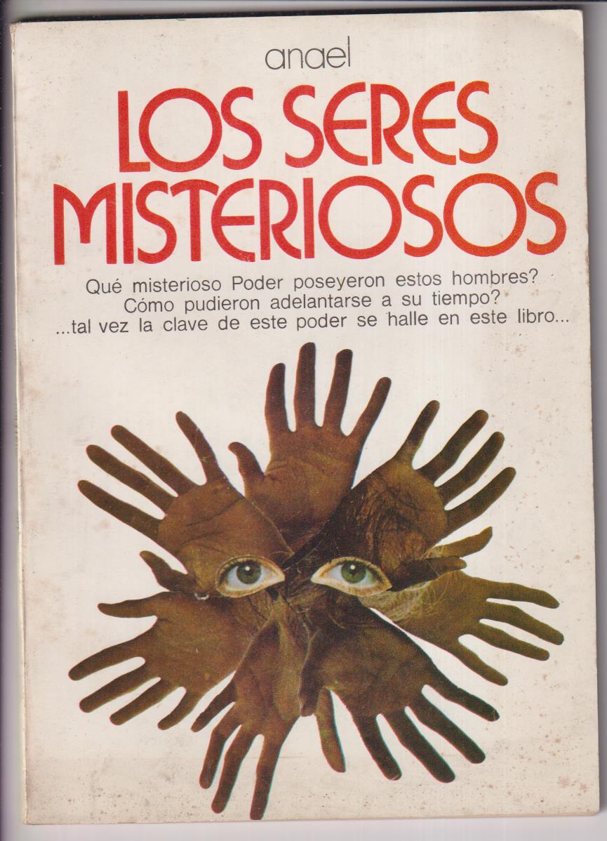 Anael. Los seres Misteriosos. Editorial Caymi. Argentina 1975