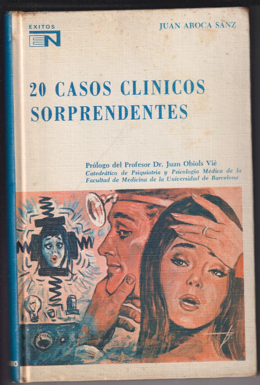 20 Casos Clínicos sorprendentes por J. Aroca Sanz. Editorial Novaro 1972