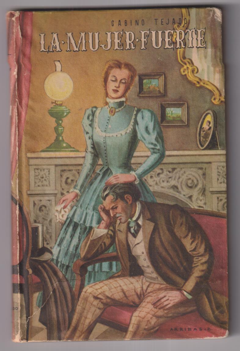 Gabino tejado. La mujer fuerte. 6ª edición 1948