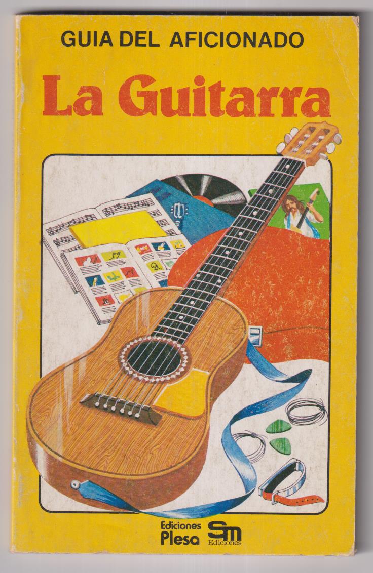 Guía del Aficionado. La guitarra. Ediciones Plesa 1983. SIN USAR