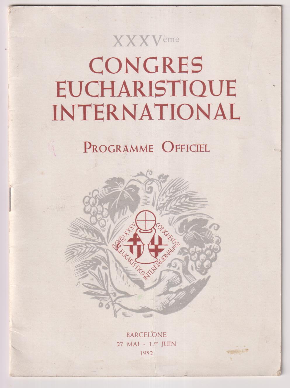 XXXV Congres Eucharistique international. Programme Oficiel. Barcelone 27 mai-1º Juin 1952