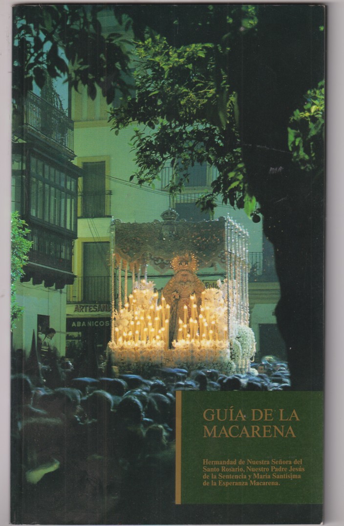 Guía de la Macarena. (28x17,5) 69 páginas con infinidad de fotografías. Año 1993