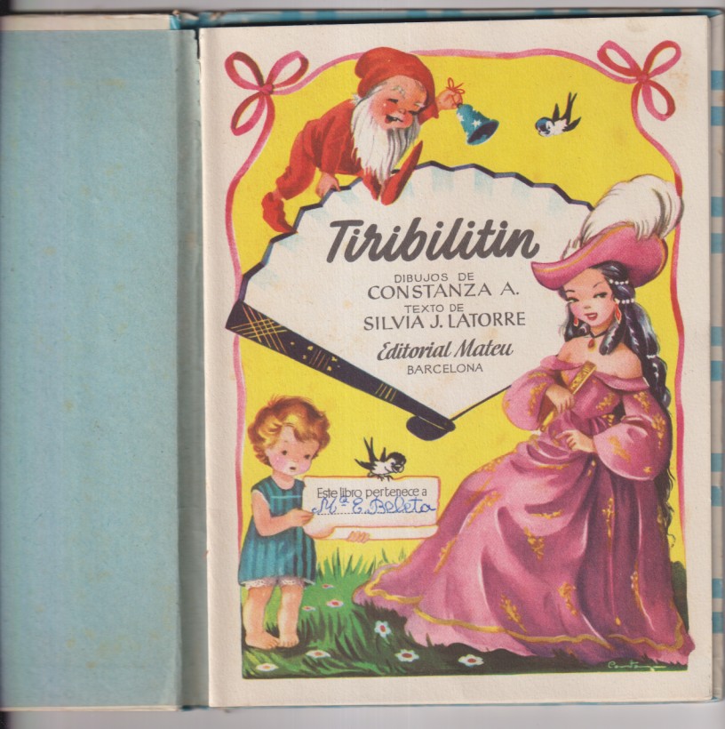 Tiribilitin. Cuento (20,5x15,5 cm. Pastas duras, 16 páginas. Colección Galas infantile Dibujos de Constanza A. Editorial mateu.