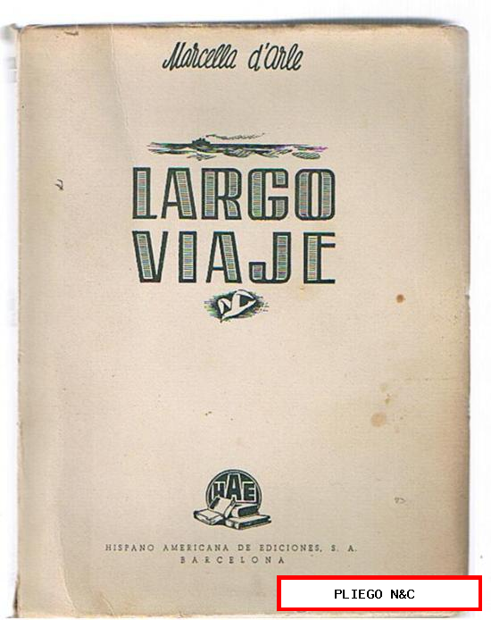 Largo viaje por Marsella d´Arle. Editorial Hispano Americana 1944