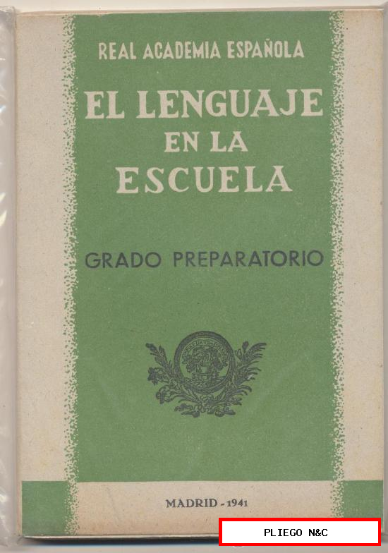 El Lenguaje en la Escuela Grado Preparatorio. Real Academia Española 1941. Sin usar
