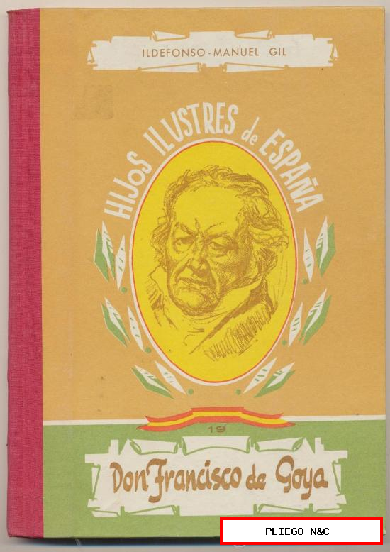 Hijos Ilustres de España. Don Francisco de Goya. Edit. Sánchez Rodrigo-Plasencia 1954. Sin usar