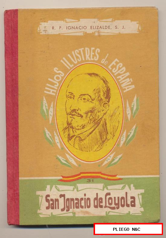 Hijos Ilustres de España. San Ignacio de Loyola. Editorial Sánchez Rodrigo-Plasencia 1963