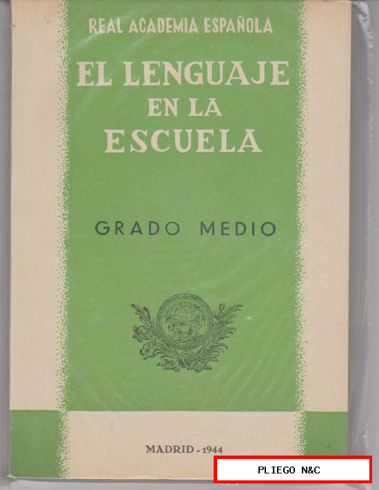 El Lenguaje en la Escuela. Grado Medio. Real Academia Española 1944. SIN USAR