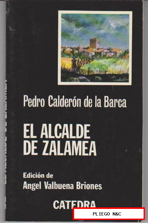 El Alcalde de Zalamea. Pedro Calderón de la Barca. Edic. Catedra