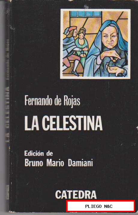 La Celestina. Fernando de Rojas. Ediciones Cátedra. 302 pp.