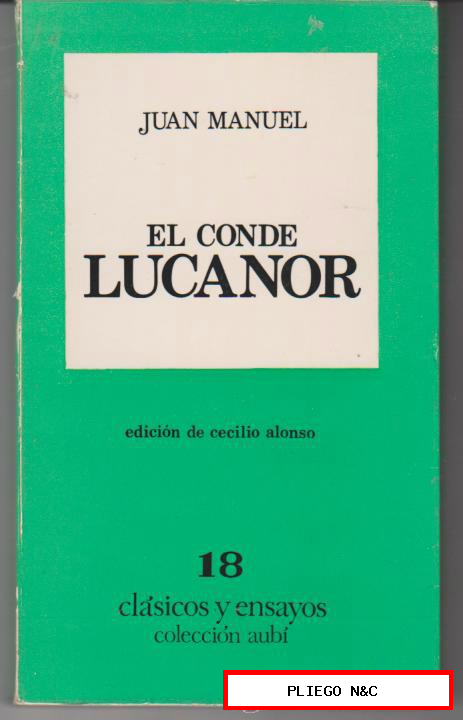 El conde Lucanor. juan Manuel. Clásicos y ensayos nº 18. 1º Edición 1978