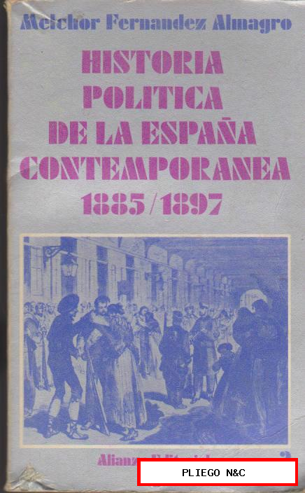 Historia Política de la España Contemporánea 1885-1897. M.F. Almagro. Alianza Editorial