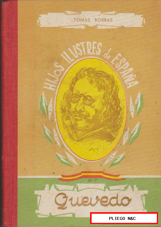 Hijos Ilustres de España. Quevedo. 1ª Edición Edit. Sánchez Rodrigo 1960. Plasencia