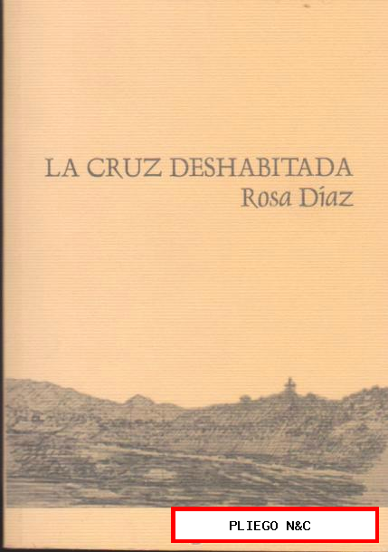 La Cruz Deshabitada. Rosa Díaz. Edic. Ateneo de Sevilla