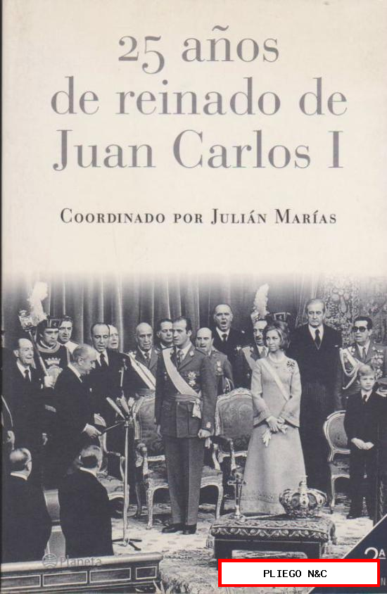 25 Años de reinado de Juan Carlos I. Coordinado por Julián Marías